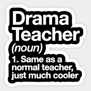 Drama Teacher Definition T-shirt Funny School Gift Sticker